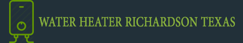 Water Heater Richardson Texas